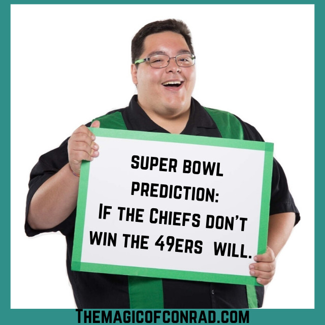 ConradCologne's tweet photo. Who's going to win the Super Bowl?
Here's my prediction.

#SuperBowlLIV #SuperBowl #football #Chiefs #49ers #prediction #TheMagicOfConrad #magic #magician #calledit https://t.co/34HFAY9yiv