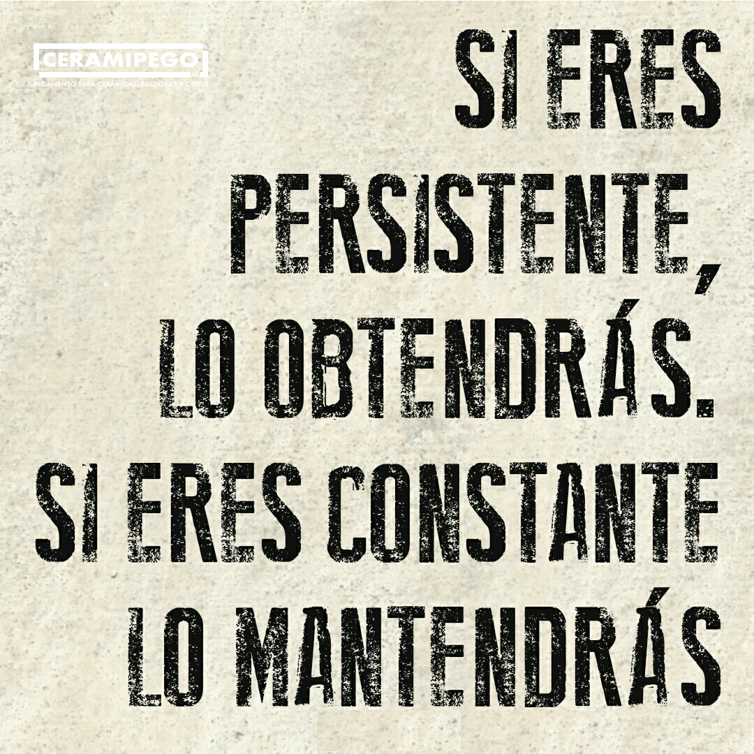 Si eres persistente lo obtendrás, si eres constante lo mantendrás👈💪👊
.
.
.
#felizLunes #ceramipego #venezuela #felizIniciodesemana #17Feb #construccion #motivacion