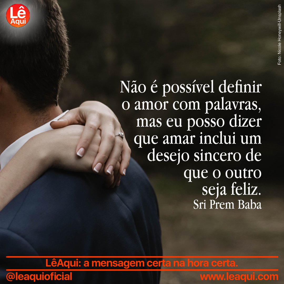 leaquioficial's tweet photo. Não é possível definir o amor com palavras, mas eu posso dizer que amar inclui um desejo sincero de que o outro seja feliz.
Sri Prem Baba
#leaqui #PremBaba #amor #relacionamentos 
LêAqui: a mensagem certa na hora certa. https://t.co/1wBtkonG0C