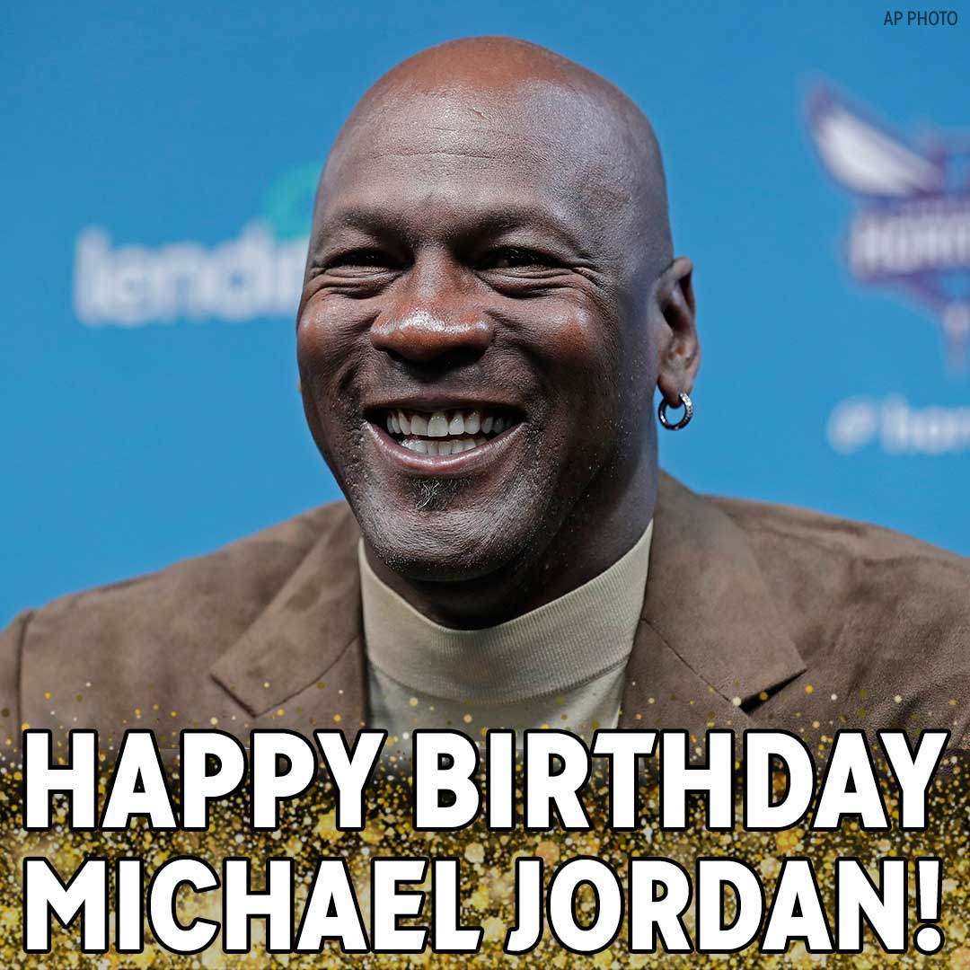 HAPPY BIRTHDAY to Michael Jordan: His Airness! 