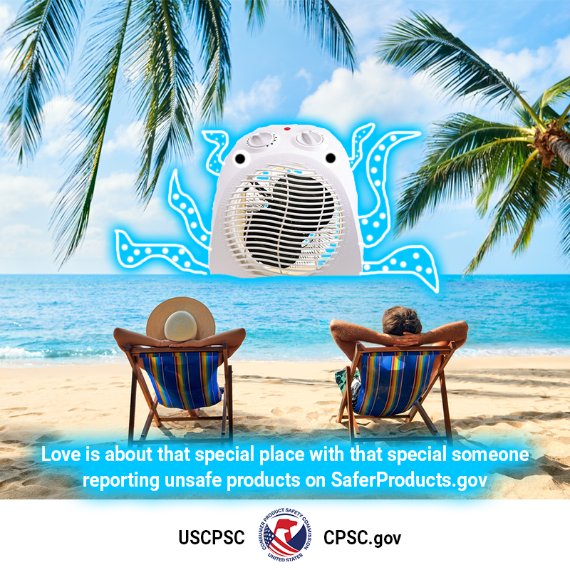 A space heater monster rising out of the ocean while two people on a beach lay in lounge chairs. The text reads: Love is about that special place with that special someone reporting unsafe products on SaferProducts.gov