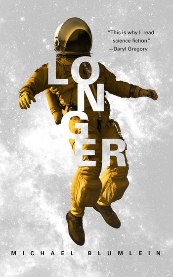 Michael Blumlein’s LONGER is space adventure as contemplation of mortality in a lived-in marriage. it understands that quiet competence & the wreckage of the past are as compelling as battles. a crushingly lovely love letter to relationships (ed. the unstoppable  @AnnVanderMeer)