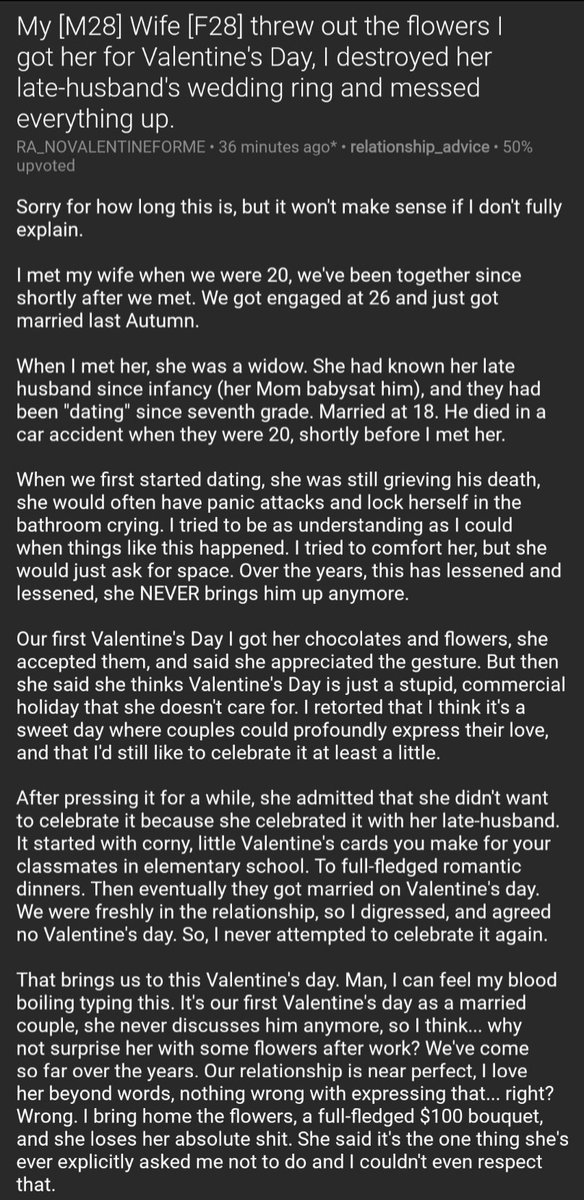 My [M28] Wife [F28] threw out the flowers I got her for Valentine's Day, I destroyed her late-husband's wedding ring and messed everything up.  https://www.reddit.com/r/relationship_advice/comments/f49z09