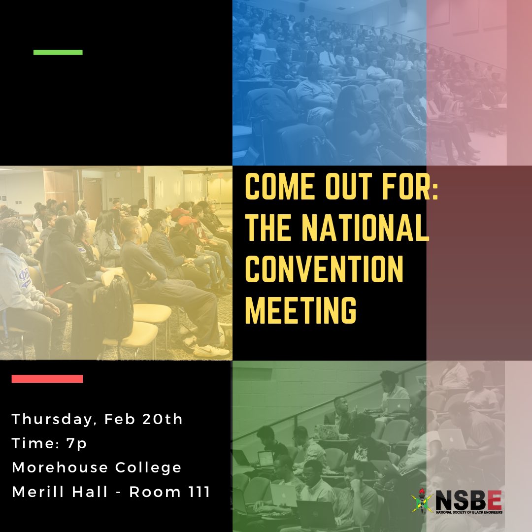 Come out for NSBE’s 46th National Convention Informational! We will be discussing additional costs, competitions, and travel arrangement details. Our informational will be held on Thursday, February 20th at 7pm at Morehouse in Merrill Hall. Hope to see you there!