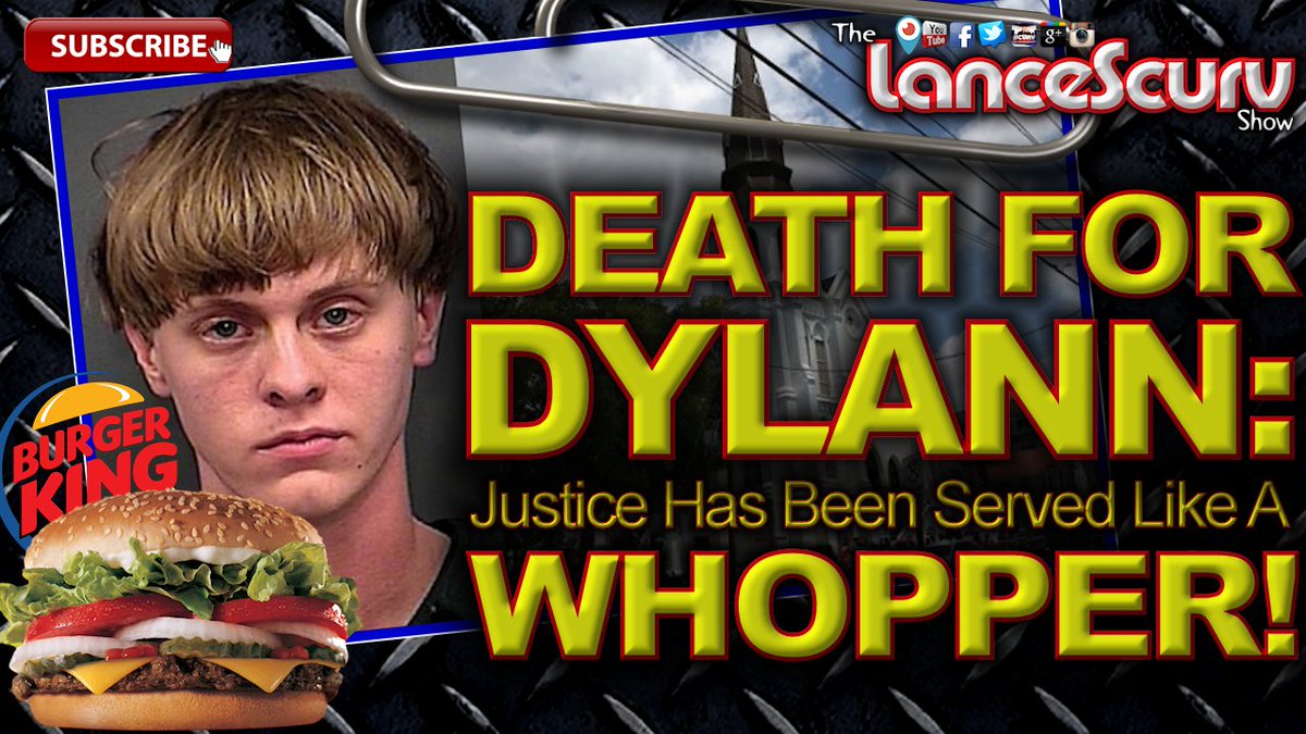 LanceScurv's tweet photo. Repost:  Death For Dylann: Justice Has Been Served Like A Burger King Whopper! – The LanceScurv Show https://t.co/KWczUuPpJj https://t.co/THcQJMBfAS