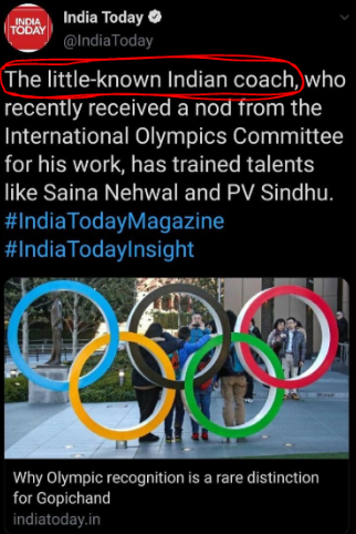  #YeBhaaratKePatrakaarQ:How do you know that All England Open Badminton Championship, Arjuna Award, Rajiv Gandhi Khel Ratna, Padma Shri, Dronacharya Award & Padma Bhushan winner Pullela Gopichand is a 'little-known' person?A:An idiot intern at India Today has never heard of him!