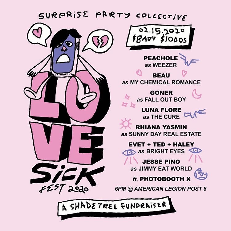 ❤️ T O N I G H T 💔

Lovesick Fest 2020
Presented by Surprise Party Collective
American Legion Post 8
Doors 6pm // $10 entry
All proceeds benefit The Shade Tree

Come hang &amp; watch some super fun emo cover sets for a good cause.