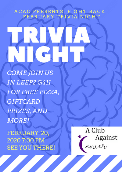 Want to be more involved with A Club Against Cancer? Our first event this semester is right around the corner at LEEP for Trivia Night. Don't forget all the FREE pizza and prizes!!