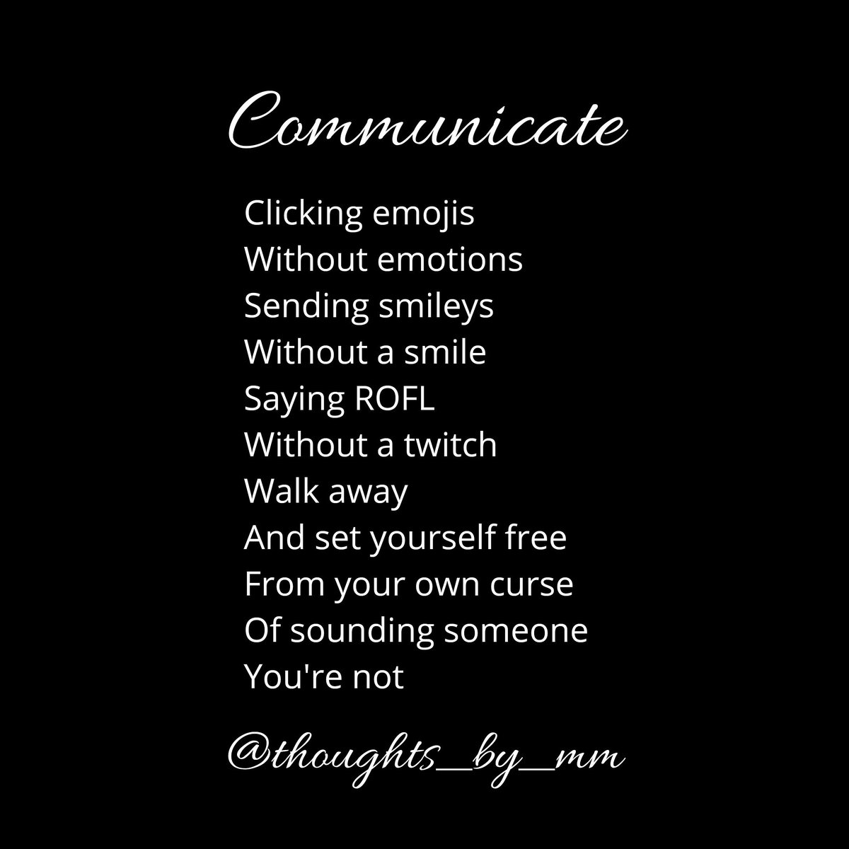 Thoughts_By_MM's tweet photo. #communicate #emotion #emoji #text #speak #poem #poems #poemsporn #poet #writer #poets #poetry  #poetrycommunity #creativewriting #wordporn #bymewriter #bymyself #bymepoetry #poetryporn https://t.co/NS1rlkPAFa