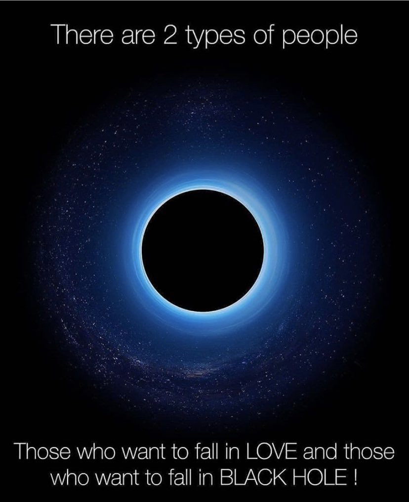 I know we would theoretically die and get stretched to a pasta strand but my gosh if we were able to see the inside of a black hole... 😭😭😭