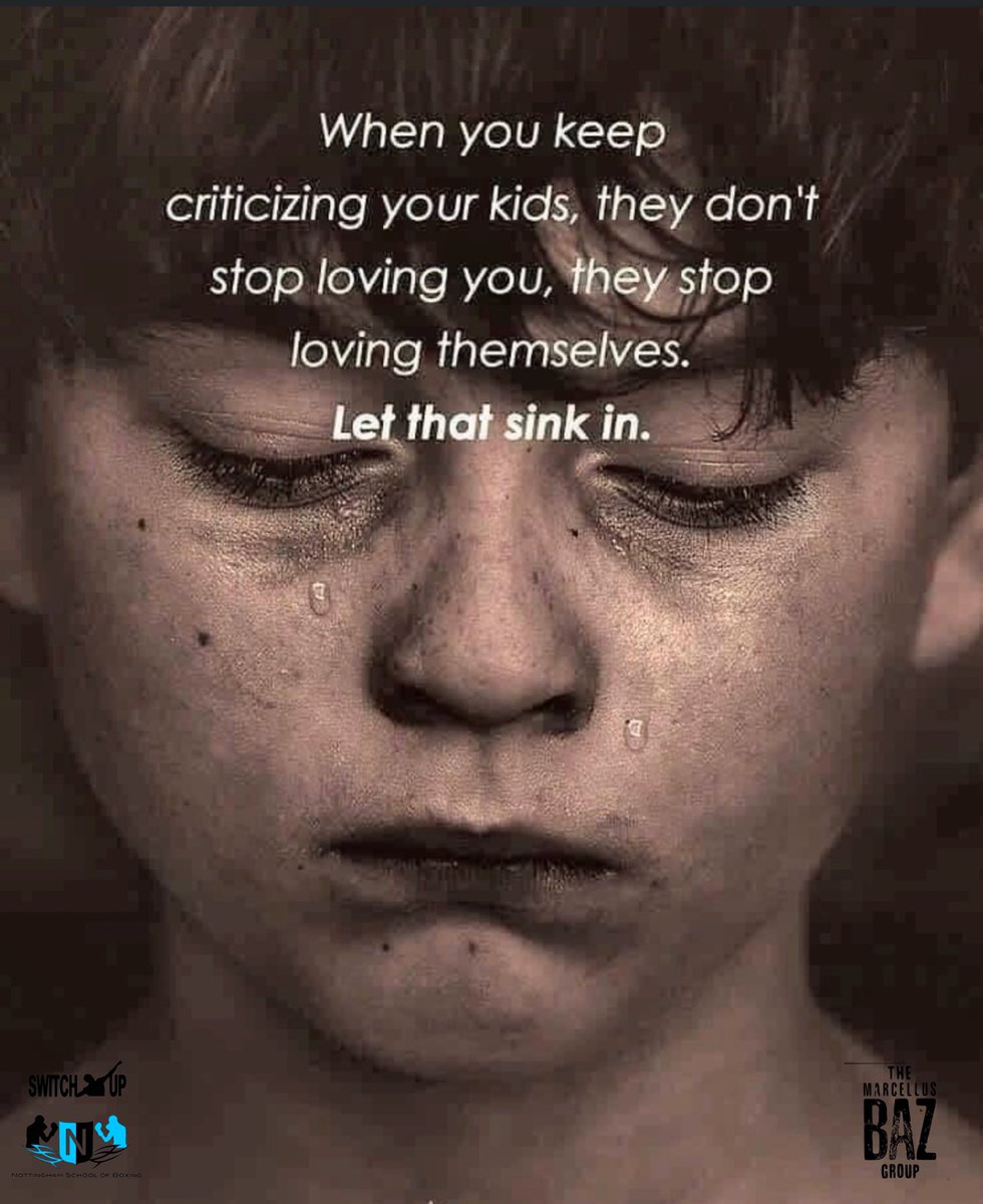 SwitchUpNotts's tweet photo. When You keep Criticising your Kids, they don’t stop loving you, they stop loving themselves. https://t.co/Q2YBgLIlLz