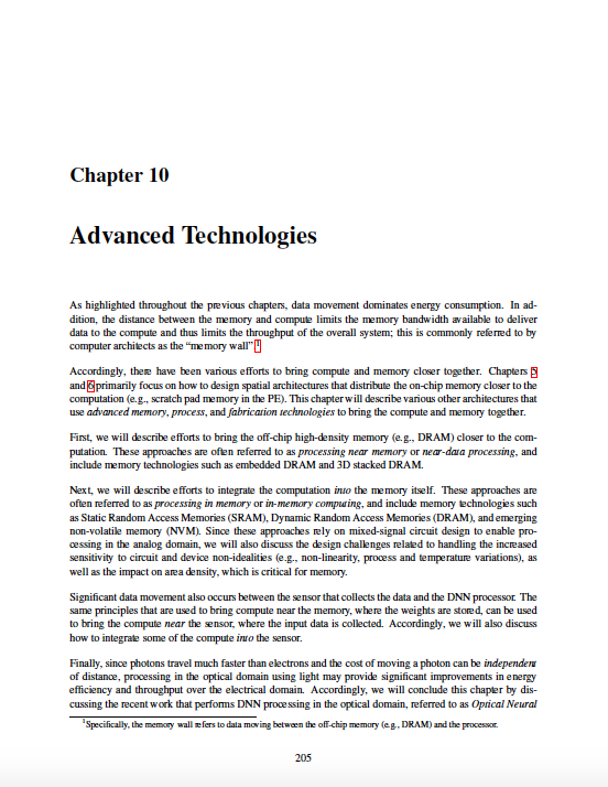 Data movement dominates energy consumption and can limit the speed for DNN processing. Efforts such as processing in memory aim to reduce the data movement cost.  Check out an excerpt from our upcoming book  "Efficient Processing for Deep Neural Networks" eyeriss.mit.edu/tutorial.html