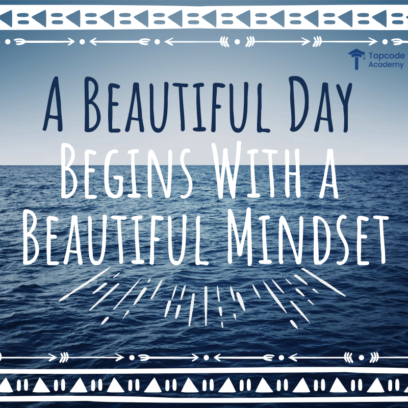 TopCodeAcademy's tweet photo. A Beautiful Day Begins With a Beautiful Mindset

#mondaythoughts #MondayMotivation https://t.co/EXnG8xkjrV