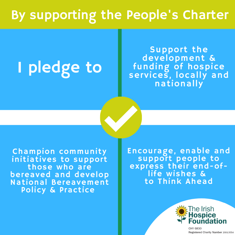I am proud to support the People’s Charter’s on Dying, Death and Bereavement by @irishhospice #IHFcharter #thinkahead #EOLC #bereavement #GE2020