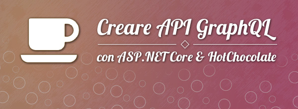 aspitalia's tweet image. Creare API GraphQL con #aspnetcore e HotChocolate aspit.co/bzb di @GentiliMoreno #webapi #aspnetcore3