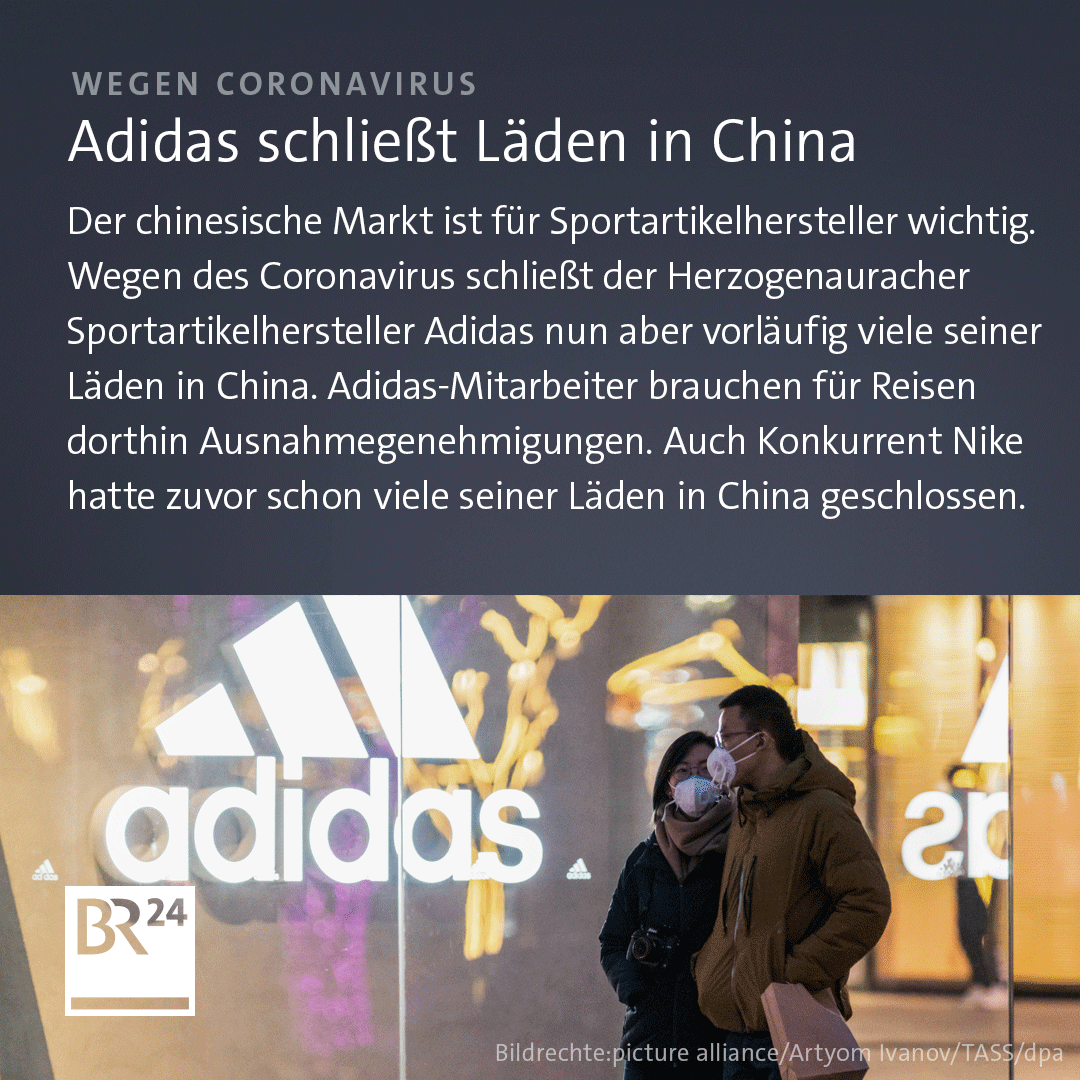 Adidas schließt Läden in China. Der chinesische Markt ist für Sportartikelhersteller wichtig. Wegen des Coronavirus schließt der Herzogenauracher Sportartikelhersteller Adidas nun aber vorläufig viele seiner Läden in China. Adidas-Mitarbeiter brauchen für Reisen dorthin Ausnahmegenehmigungen. Auch Konkurrent Nike hatte zuvor schon viele seiner Läden in China geschlossen.
