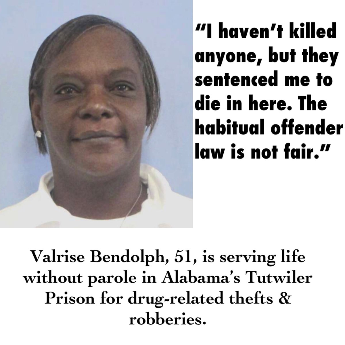 Valrise Bendolph is one of 7000 women with a life sentence in the United States. Nearly 1/3, like Ms. Bendolph, have no chance of parole. Ms. Bendolph was sent to prison when her youngest child was 3. She's now a grandmother. 80% of incarcerated women are mothers. 1/12