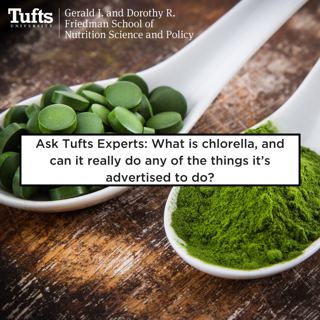 Tufts experts say: Chlorella is a type of algae that can be processed into a nutritional supplement. It provides a variety of nutrients but there is insufficient evidence to definitively say that it does any of the many things it’s advertised to do. bit.ly/2GSuyzB