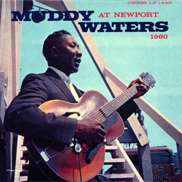 29. Muddy Waters - Muddy Waters at Newport 1960 (1960)Genre: Chicago BluesRating: ★★★½