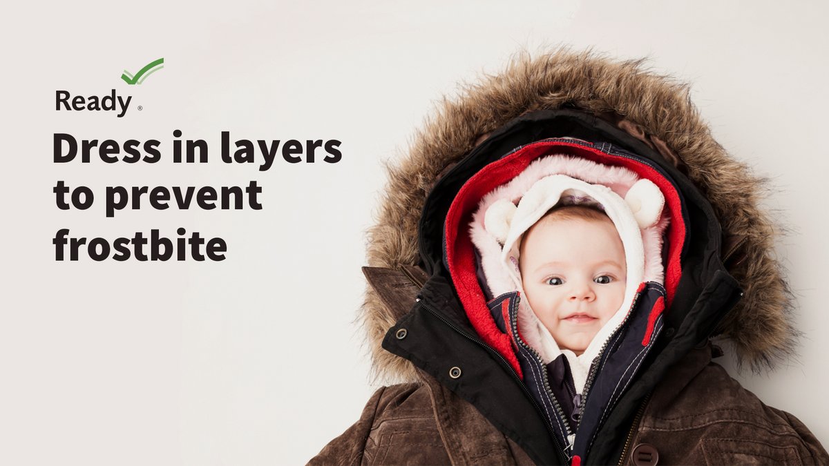 A baby is shown wearing multiple layers of warm clothing. Text next to baby says "Dress in layers to prevent frostbite"
