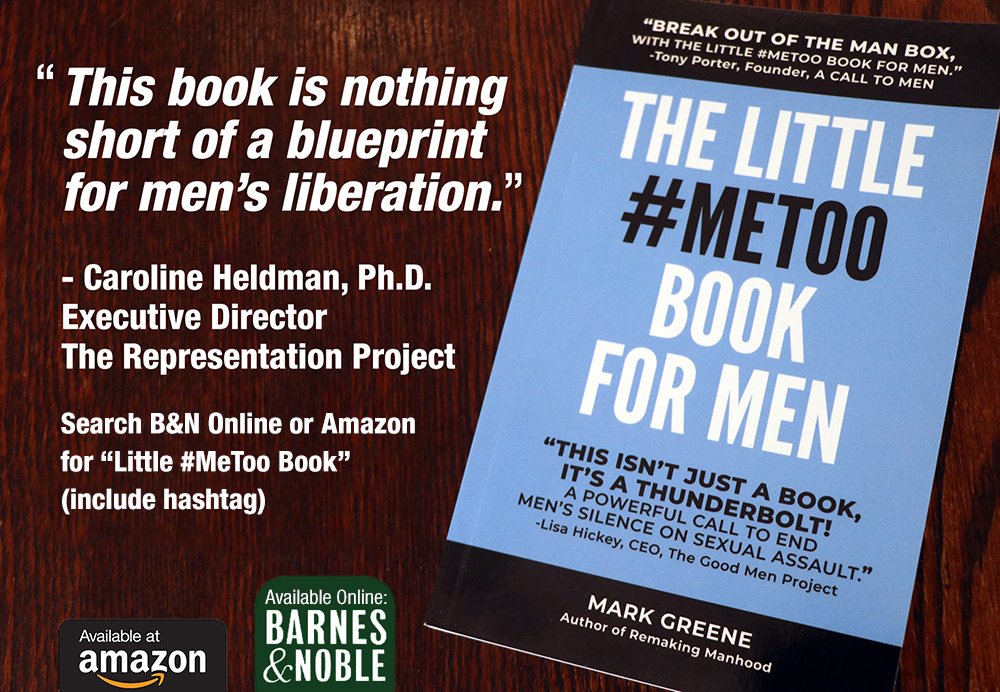 Mark Greene is the author of The Little  #MeToo   Book for Men. "First, see the culture. Then, change the culture." Want to help someone you care about break out of the man box? Order your copy at Barnes & Noble Online or Amazon.  https://www.barnesandnoble.com/w/the-little-metoo-book-for-men-mark-greene/1130130750?ean=9780983466963 https://www.amazon.com/dp/0983466963  /61