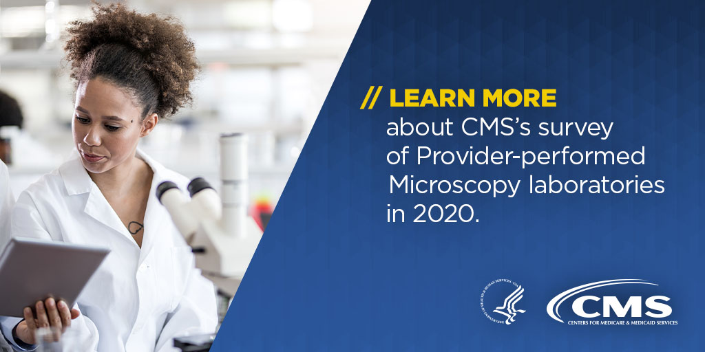Learn More 
about CMS's survey of Provider-performed Microscopy laboratories in 2020.