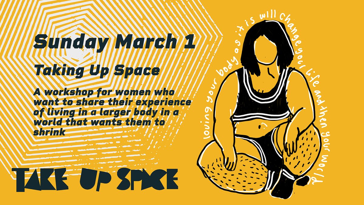 FWomensF's tweet photo. Taking Up Space with @FatWomanMission 
Workshop for women who want to share their experience of living in a larger body in a world that wants them to shrink.  March 1st -- booking essential----> https://t.co/dc39rGh5Fd https://t.co/VTq988JUsF