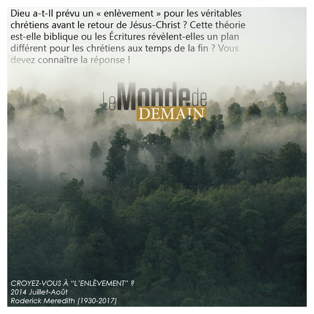 mondedemain's tweet photo. CROYEZ-VOUS À “L’ENLÈVEMENT” ?
2014 Juillet-Août
Roderick Meredith (1930-2017)
https://t.co/qa7vv2Rjwl
#bible #BibleGuide #BibleStudy #ChristianQuotes #ChristianLiving #DailyBibleVerse #BibleVerse #BibleQuote #TWDaily #TomorrowsWorld #TomorrowsworldTV #BibleStudy #Prayer https://t.co/9pFTQq3v7Y