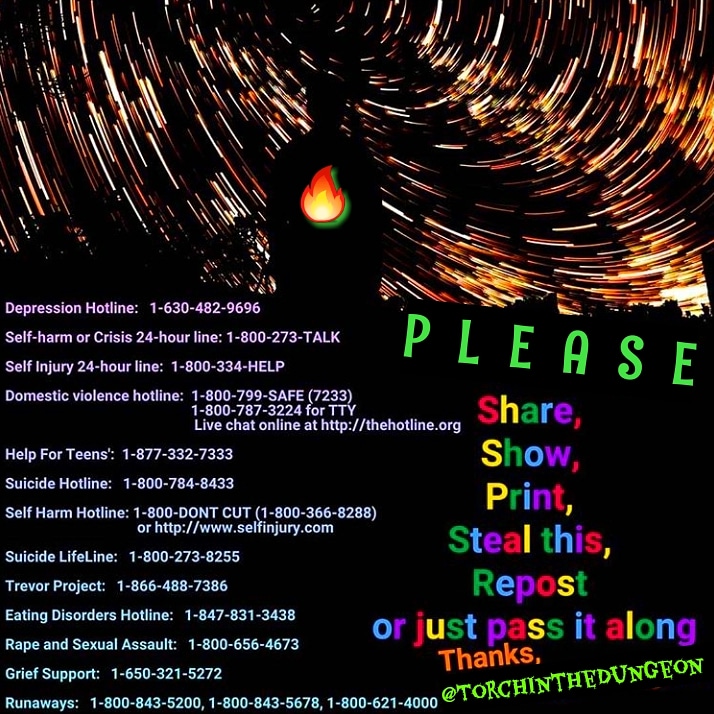 torch_in's tweet image. Just Share this please you don&apos;t even have to ask. I know there is a stigma of fear or negativity but it might save one possible life? 

#selfhelp #crisishotline #suicideawareness #depressionhelp
#bpd #anxietyhelp #bpdhelp #abusehelp #loveyourself #supporters #nooneleftbehind