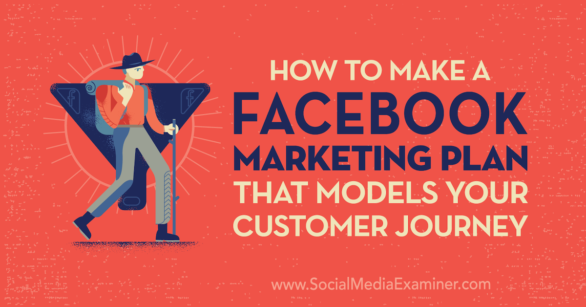 How to Create a Facebook #Marketing Plan That Models Your Customer Journey socialmediaexaminer.com/how-to-create-… #socialmedia