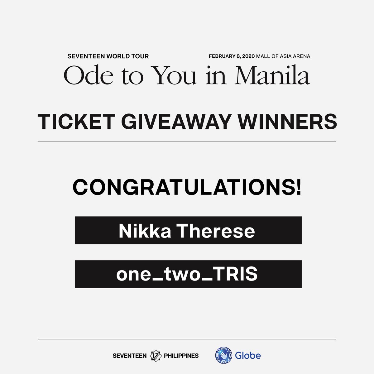 seventeenphil's tweet photo. Ode to SEVENTEEN: Last Stanza <Ticket Giveaway> w/
@enjoyglobe
WINNERS:
@one_two_TRIS
Nikka Therese on Facebook
You won 2 VIP tickets each to watch SEVENTEEN World Tour: Ode To You in Manila this February 8 at the Mall of Asia Arena!
#GlobeKPOP #GoSHAREandSHOP #OdeToYouMNL https://t.co/PzN0OqSm34