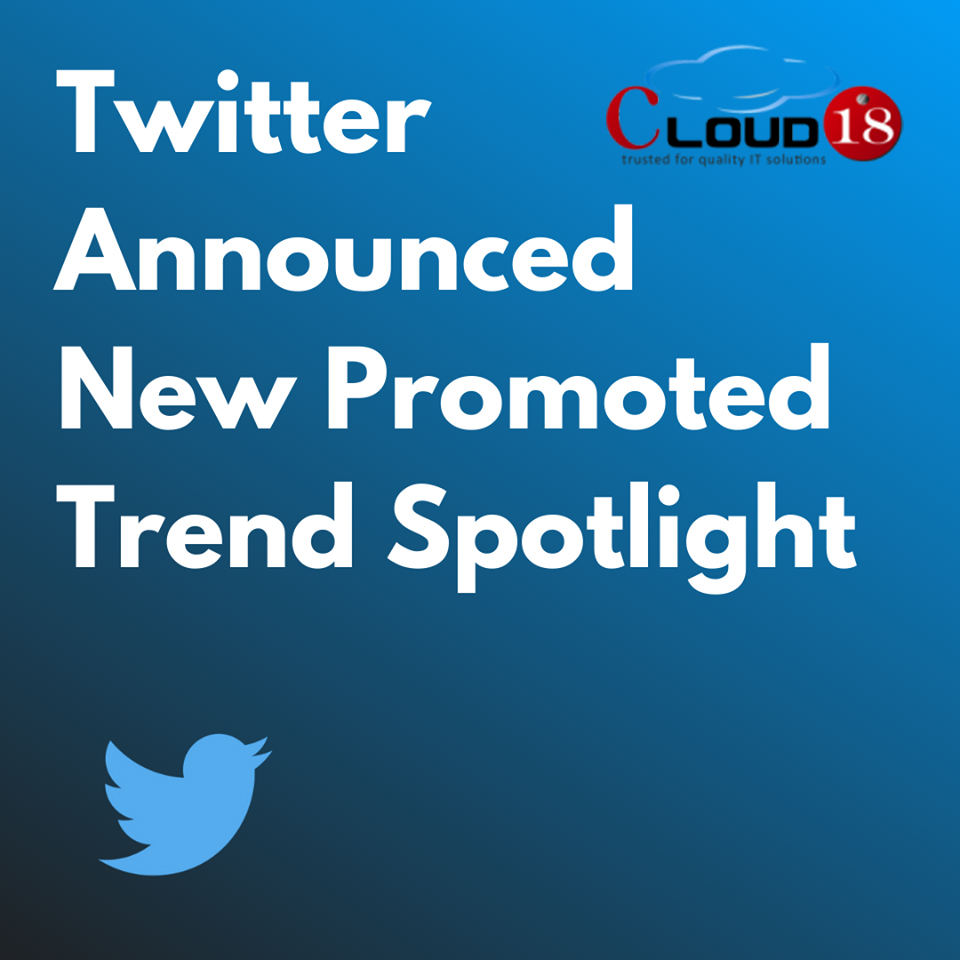 TechCloud18's tweet photo. Twitter is announcing the launch of the newest takeover ad product on Twitter, Promoted Trend Spotlight. 😎

#twitter #trendspotlight #placement #ads #creatives #cloud18 #onlinemarketing https://t.co/9hH3vIoj1k