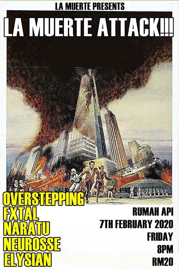 La Muerte Attack!!!
7th February 2020, Fri, 8pm
Venue : <a href="/RumahApi2/">Rumah Api</a>, KL
Tix : RM20
Featuring <a href="/oversteppingmy/">「これは踏み越えている」</a>, <a href="/FXTALband/">Fxtal a.k.a Forever Againts Them All</a>, <a href="/naratukd/">Naratu</a>, <a href="/Neurosse_band/">Neurosse</a>, <a href="/Elysianmy_/">𝕰𝖑𝖞𝖘𝖎𝖆𝖓</a>