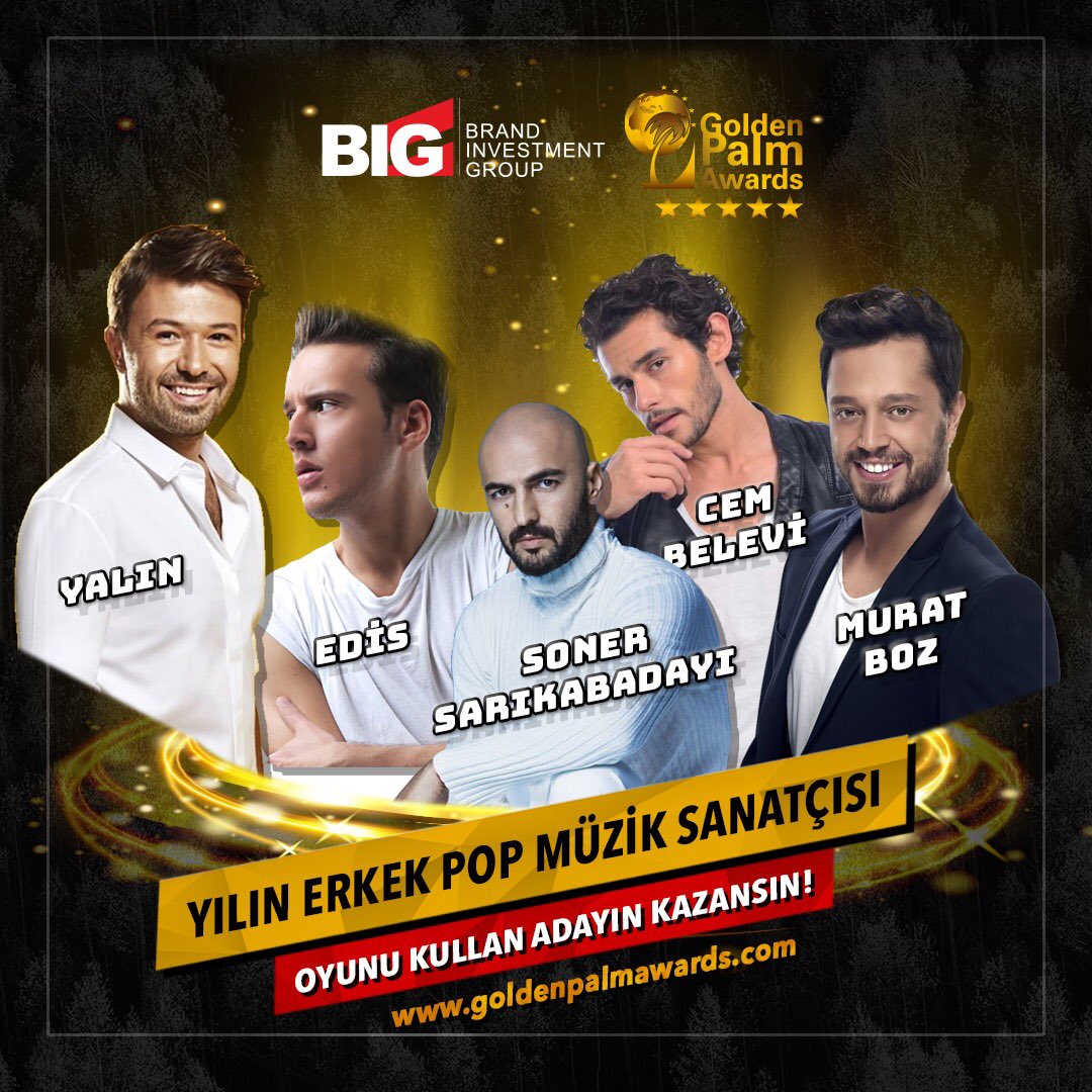Golden Palm Awards (@goldenpalmaward) on Twitter photo Erkek Pop Müzik Adayları
@brandinvestmentgroup 7. Golden Palm Awards Yılın Pop Müzik Adayları <a href="/edisgorgulu/">EDIS</a> <a href="/YALINonline/">Yalın</a> <a href="/MuratBoz/">Murat Boz</a> <a href="/srkbdy/">Soner Sarıkabadayı</a> <a href="/CemBelevi/">Cem Belevi</a> oy kullanmak için son gün 10 mart #goldenpalmawards2020 #goldenpalmawards #altınpalmiyeödülleri #popmüzik #goldenpalm Erkek Pop Müzik Adayları
@brandinvestmentgroup 7. Golden Palm Awards Yılın Pop Müzik Adayları <a href="/edisgorgulu/">EDIS</a> <a href="/YALINonline/">Yalın</a> <a href="/MuratBoz/">Murat Boz</a> <a href="/srkbdy/">Soner Sarıkabadayı</a> <a href="/CemBelevi/">Cem Belevi</a> oy kullanmak için son gün 10 mart #goldenpalmawards2020 #goldenpalmawards #altınpalmiyeödülleri #popmüzik #goldenpalm