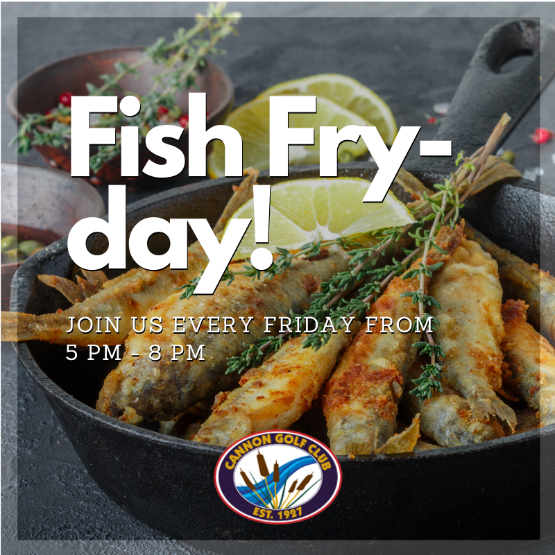 cannongolfclub's tweet photo. Be sure to come out to Fish Fry-Day tomorrow from 5:00 pm - 8:00 pm. We can't wait to see you there! https://t.co/lm7Xyk8oIJ