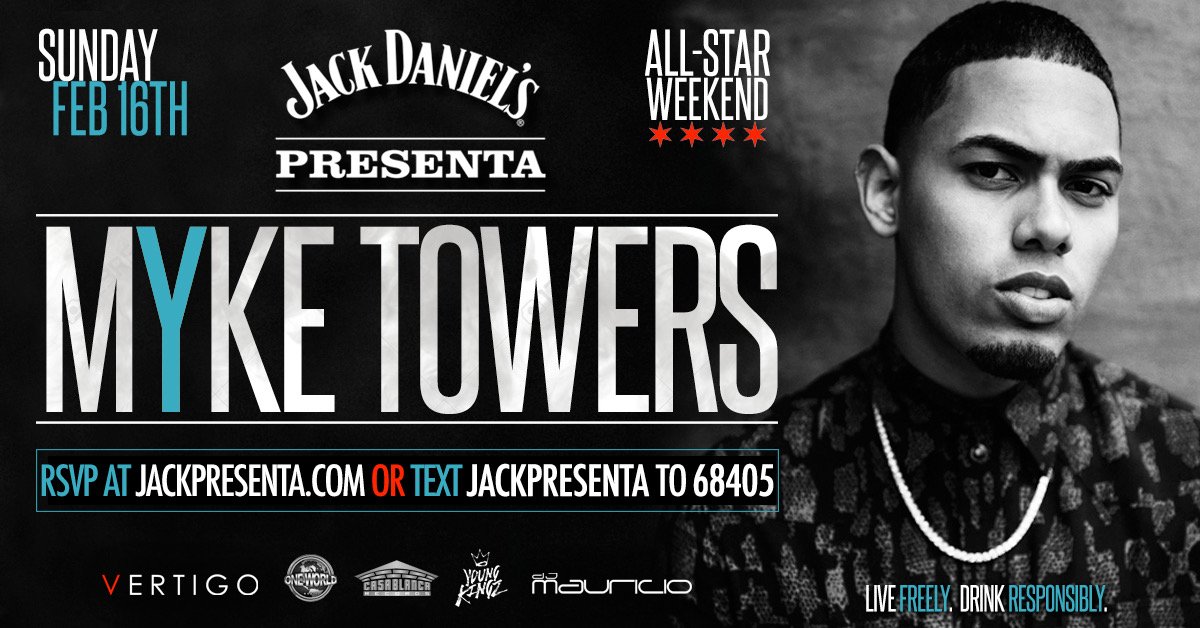 Sunday Feb 16th
All-Star Weekend

Jack Daniel’s Presenta
*MYKE TOWERS*
Live at SOUNDBAR

MUST RSVP for FREE entry at JackPresenta.com
Or
Text JACKPRESENTA to 68405 
9pm-4am / 21+ / Early Arrival recommended!

Live Freely.  Drink Responsibly.