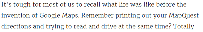 I think a more effective comparison is when there were no online map sites, not when you simply couldn't have them on your phone but what do I know you?