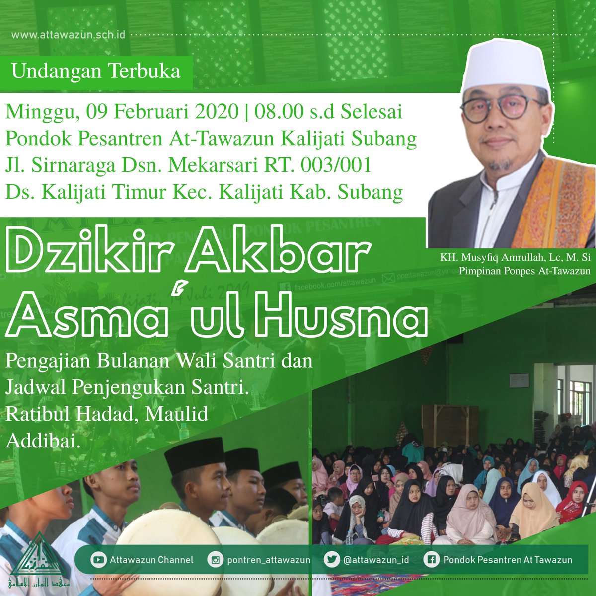 Undangan Terbuka
_
Dzikir Akbar Asma'ul Husna, Pengajian Wali Santri dan Jadwal Penjengukan Santri.
_
Minggu, 09 Februari 2020 | 08.00 WIB s.d Selesai | Pondok Pesantren At-Tawazun.
_
Acara : Pembacaan Tawasul, Ratibul Hadad, Dzikir Asma'ul Husna, Maulid Addiba'i dan Do'a Bersama