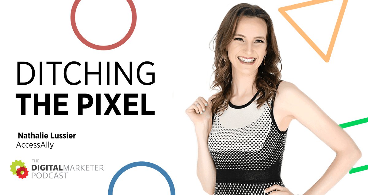 Episode 86: Ditching the Pixel with Nathalie Lussier of AccessAlly digitalmarketer.com/podcast/digita… #marketing