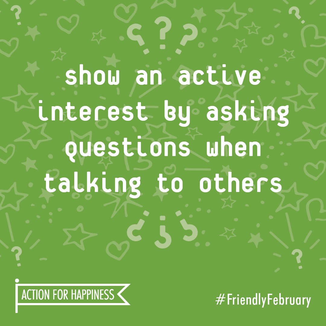 Action for Happiness on Twitter "Friendly February Day 7 Show an