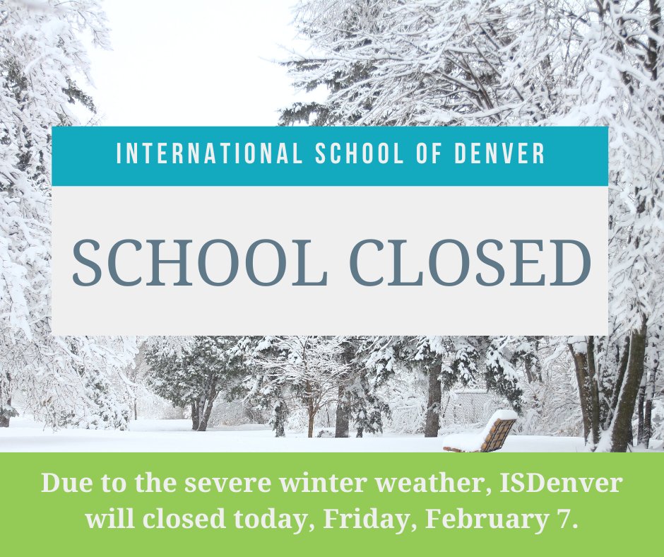 ISDenver will be closed Frday, February 7, due to severe winter weather and treacherous road conditions. Stay safe and warm, everyone! #SnowDay #DenverSnow #SchoolClosed #ColoradoSnow