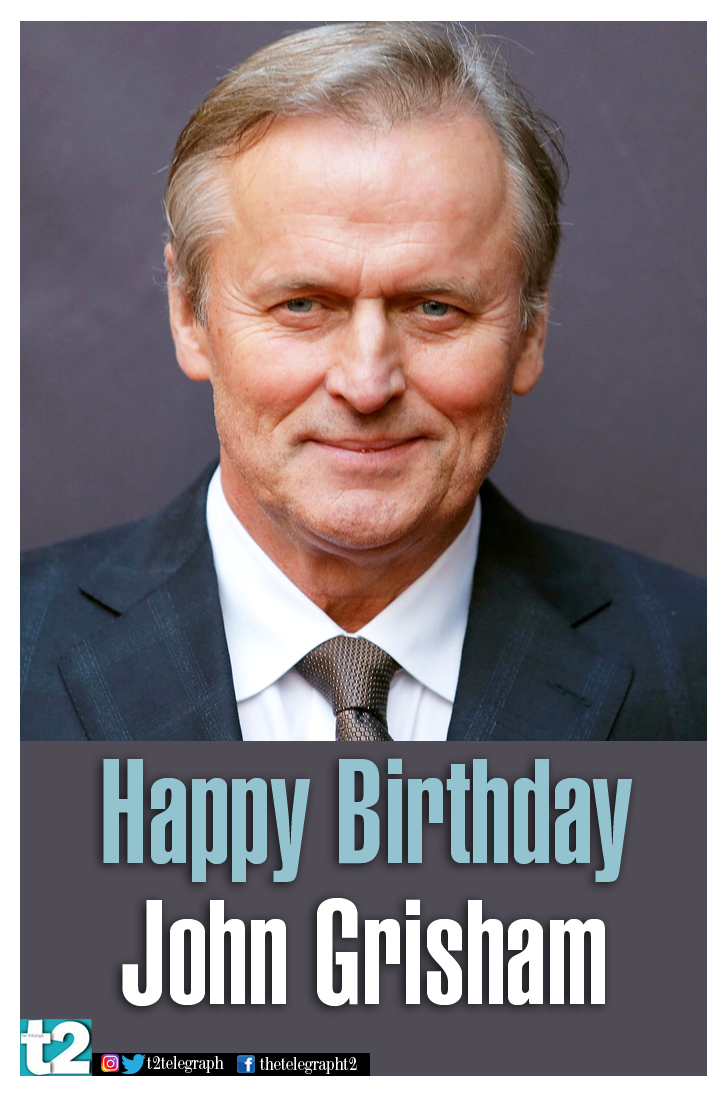 Happy birthday to the man with whom legal thrillers have become synonymous -- John Grisham 
