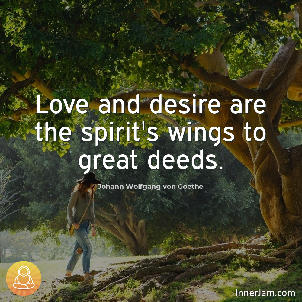 Love and desire are the spirit's wings to great deeds.
.
#inspiration #motivation