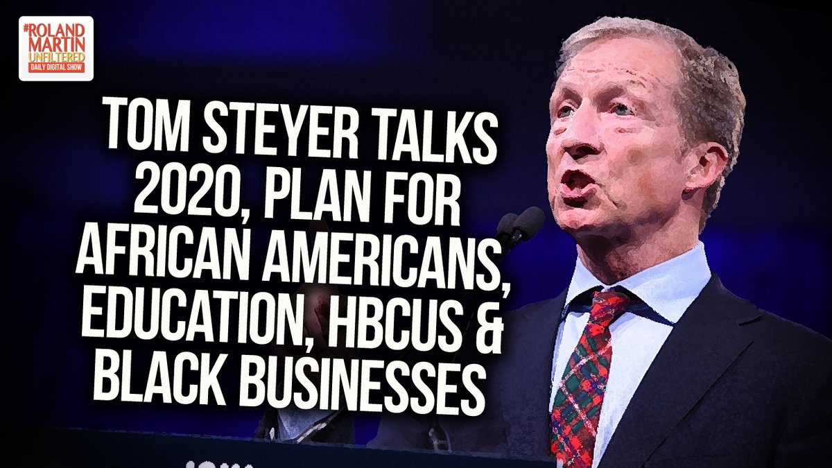 rolandsmartin's tweet photo. 👀 @TomSteyer Talks #2020, Trump Plan For African Americans, Education, #HBCUs &amp; Black Businesses On #RolandMartinUnfiltered ... #PressPlay ☛ https://t.co/lBJZFaBywU https://t.co/a7WAqB4yZc