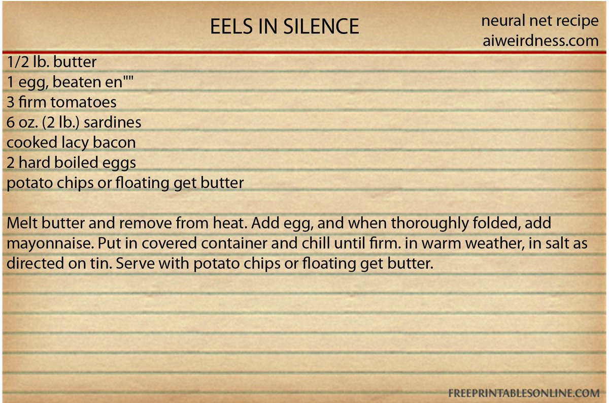 The training data contained a lot of things. It contained eel only once. For some reason the AI has decided to use eel a LOT.It also invents ingredients https://twitter.com/JanelleCShane/status/1224543936061960192?s=20