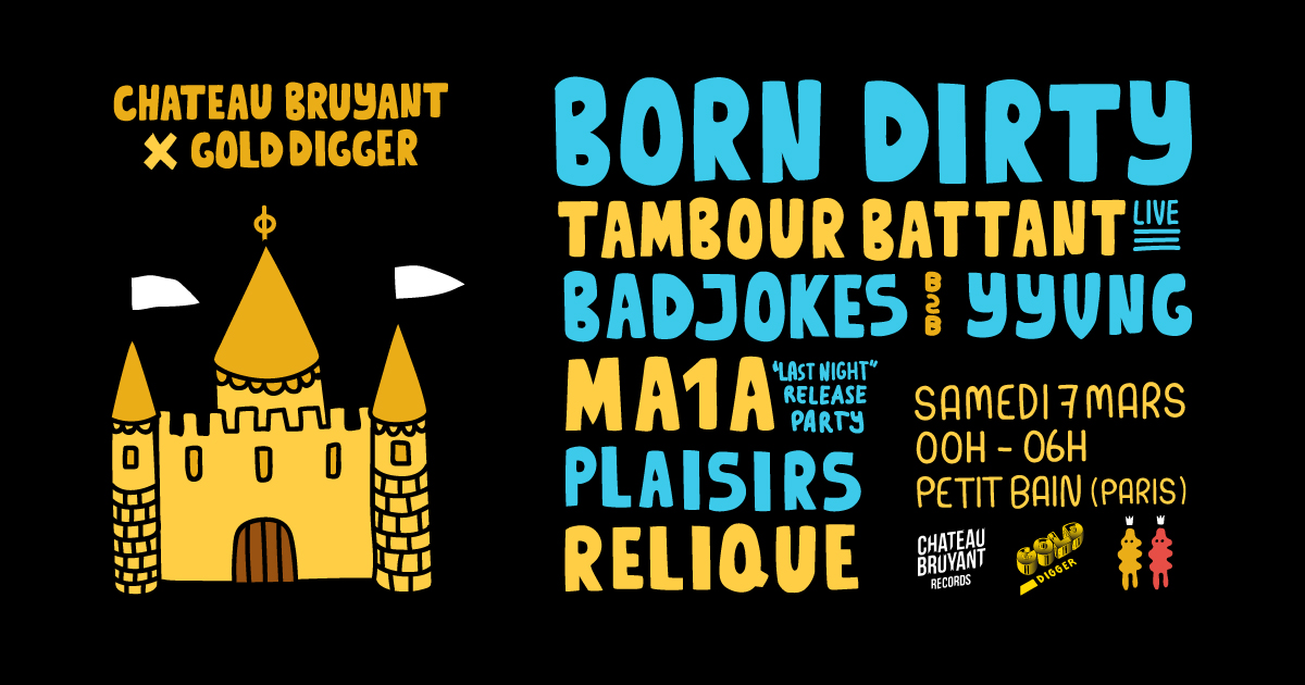Rendez-vous le 7 mars à @PetitBain / Paris.
<a href="/golddiggerrecs/">Gold Digger Records</a> x <a href="/chateaubruyant/">CHATEAU BRUYANT Rec.</a> night!! 
w/ <a href="/borndirtymusic/">B O R N 💛❤️ D I R T Y</a> , <a href="/tambour_battant/">Tambour_battant</a> , <a href="/badjokes_/">Badjokes👁</a> <a href="/whoisyyvng/">YYVNG (YUNG)</a> , <a href="/MA1ADJ/">MA1ADJ</a> , <a href="/plaisirsduo/">Plaisirs</a> , <a href="/reliquedj/">Relique</a> 

facebook.com/events/6541925…