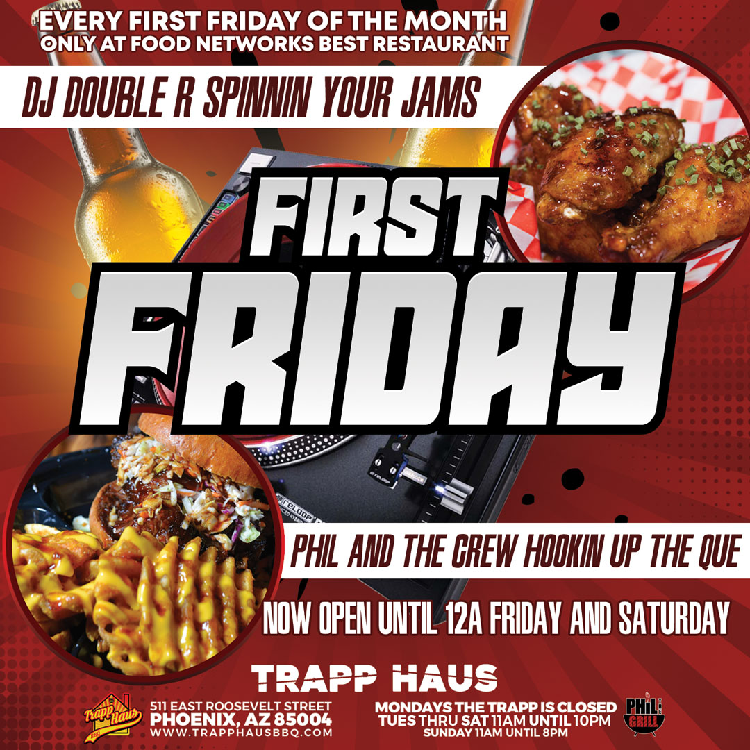 #FirstFriday <a href="/bbqtrapphaus/">BBQ Trapp Haus</a> OPEN LATE TONIGHT &amp; SATURDAY! #philthegrill #trapphausbbq #greatfood #bbqporn #bbqsmoker #bbqlovers #bbqnation #bbqmaster #bbq #phoenix  #foodie #grillmaster 
#smokedmeat #smoked #ribs #bbqporn #lowandslow #bbqribs #foodgasm #pitmaster #brisket #yummy