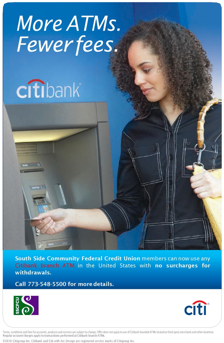 As a member of the South Side Community Federal Credit Union, you now have access to any Citibank® branch ATM in the United States with no surcharges for withdrawals!
Call 773-548-5500 for more details.
