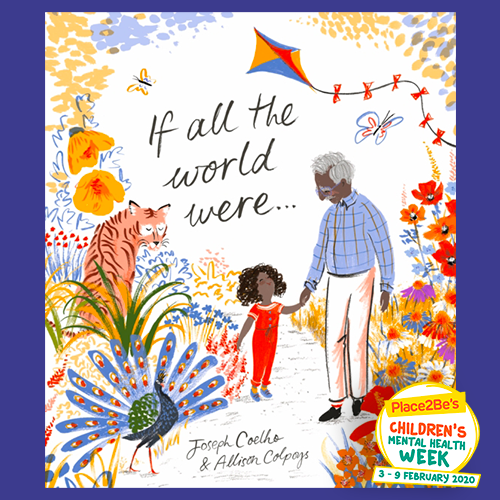 A child-focused exploration of death and grief, the ultimately uplifting "If All the World Were..." by @josephcoelhoauthor is our next book highlight for <a href="/Place2Be/">Place2Be</a>'s  #ChildrensMentalHealthWeek. It was actually also recommended by <a href="/readingagency/">The Reading Agency</a> on their #ReadingWell list, too!