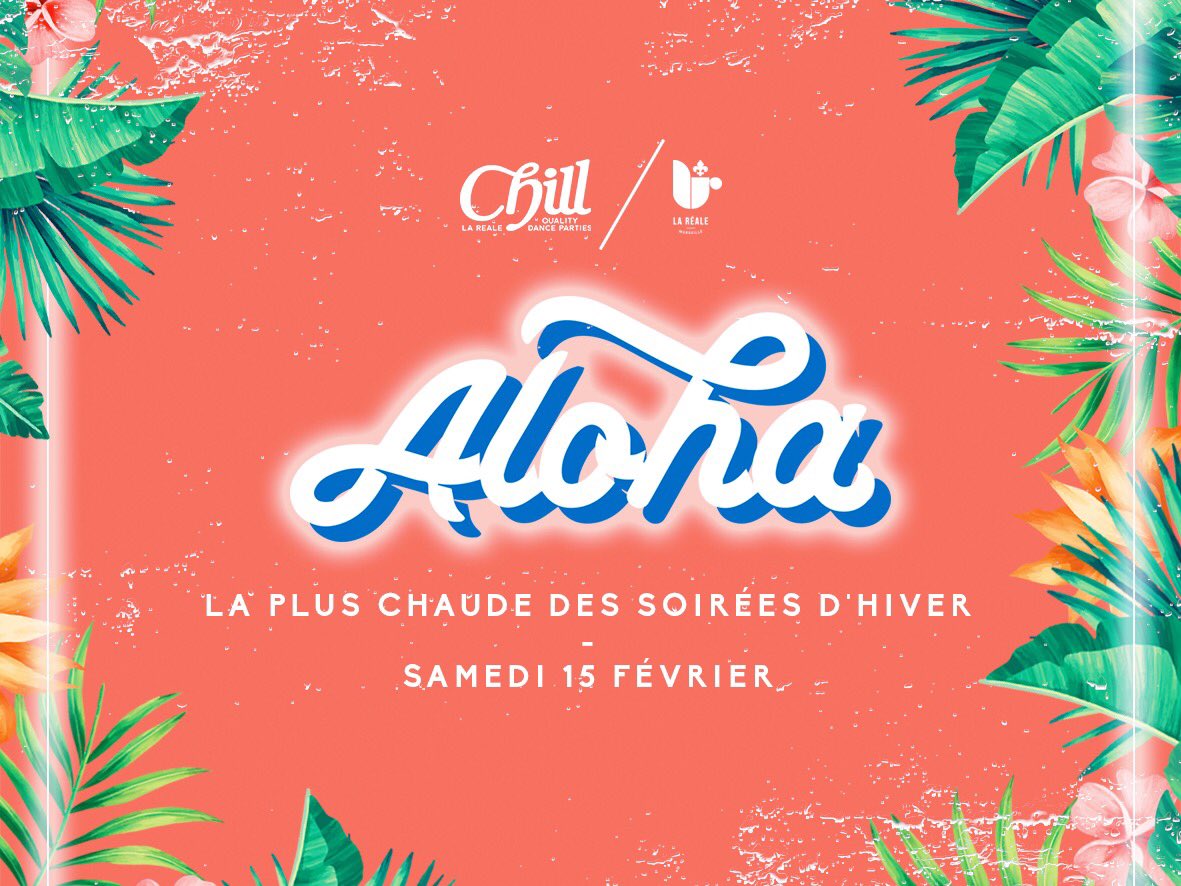 🌴ALOHAAAAA🌴
⭐️ Samedi 15.02.20 // Entrée libre
✨ 18:00 - 02:00
⭐ 2 salles ouvertes
La Réale et le Chill Marseille combinent leurs forces et vous proposent un événement hors normes liant les deux espaces, une fête d’été en plein hiver, sur plus de 700m2.

#Marseille